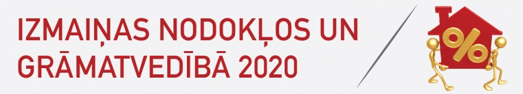 Izmaiņas nodokļos un grāmatvedībā 2020